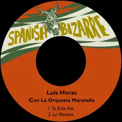 Tu Eres Fea - Single by Luis Heras & Orquesta Maravella album reviews, ratings, credits