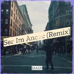 Ser Im Ancac (Remix) - Single by Eman album reviews, ratings, credits