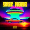 Trip Mode - Single album lyrics, reviews, download