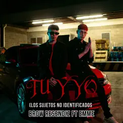 Tú y Yo (Los sujetos no identificados) [feat. EMME] - Single by Brow Resendiz album reviews, ratings, credits
