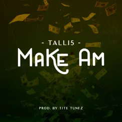 Make Am - Single by Talli5 album reviews, ratings, credits