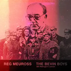 The Bevin Boys (Bill Pettinger's Lament) [feat. Phil Beer] - Single by Reg Meuross album reviews, ratings, credits