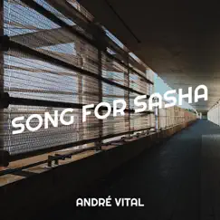 Song for Sasha - Single by André VITAL album reviews, ratings, credits
