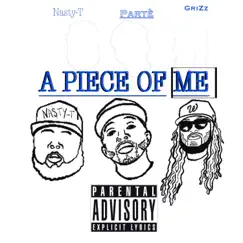 A PIECE of ME (feat. Nasty-T & GriZz) Song Lyrics