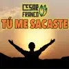 Tú Me Sacaste - Single album lyrics, reviews, download