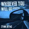 Wherever You Will Go (Acoustic) - Single album lyrics, reviews, download
