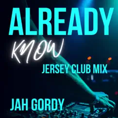 Already Know - Single by Jah Gordy album reviews, ratings, credits