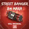 Street Banger B4 Mara album lyrics, reviews, download