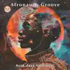 Afronaut's Groove - Single album lyrics, reviews, download