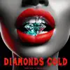 Diamonds Cold (feat. Famous Dexter) - Single album lyrics, reviews, download