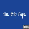 The Blu Tape - EP album lyrics, reviews, download