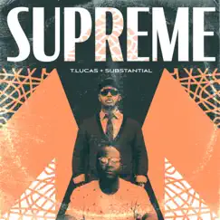 Supreme - Single by T.Lucas & Substantial album reviews, ratings, credits