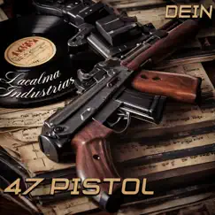 47 Pistol - Single by Dein album reviews, ratings, credits