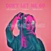Don't Let Me Go (LUMINARY Remix) - Single album lyrics, reviews, download