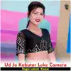 Ud Ja Kabutar Leke Camera - Single album lyrics, reviews, download