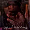 Feel Like Osama - EP album lyrics, reviews, download