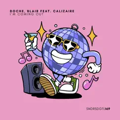 I'm Coming Out (feat. Calizaire) - Single by Doche & Blair album reviews, ratings, credits