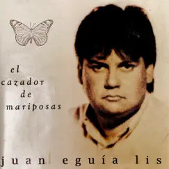 El Cazador de Mariposas by Juan Eguía Lis album reviews, ratings, credits
