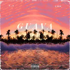 Guava (feat. J DEZ) Song Lyrics