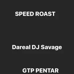 Speed Roast - Single by Dareal DJ Savage album reviews, ratings, credits