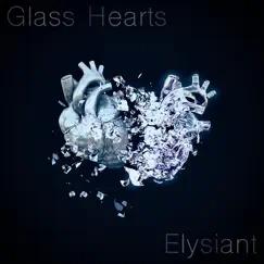 Glass Hearts - Single by Elysiant album reviews, ratings, credits