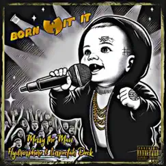 Born Wit It (feat. Inspectah Deck & Hydrosphere) Song Lyrics