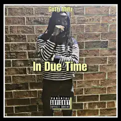 In Due Time - EP by Gotti Millz album reviews, ratings, credits