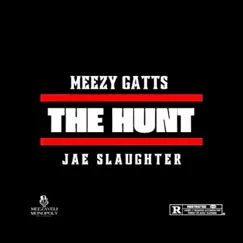 The Hunt (feat. Jae Slaughter) - Single by Meezy Gatts album reviews, ratings, credits