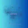 Castrate - Single album lyrics, reviews, download