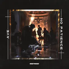 No Patience - Single by AVE album reviews, ratings, credits