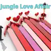 Jungle Love Affair - Single album lyrics, reviews, download