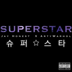 Superstar (feat. Arty Warhol) - Single by Jay Honest album reviews, ratings, credits