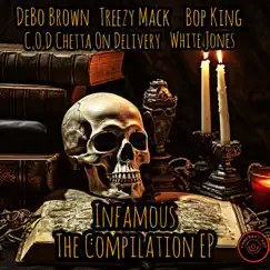 Infamous the Compilation EP (feat. Treezy Mack) by Debo Brown album reviews, ratings, credits