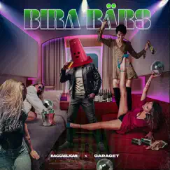 Bira Bärs - Single by Raggarligan & Garaget album reviews, ratings, credits