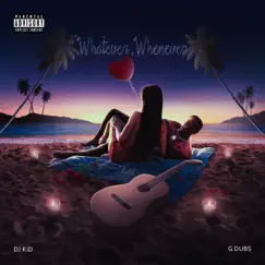 Whatever, Whenever - Single by G DUBS album reviews, ratings, credits