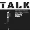 Talk (feat. Francis Verges, Rye Stone, Johnnee Angell, Steamer, Synny & ruffIAN) - Single album lyrics, reviews, download