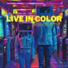 Live in Color - Single album lyrics, reviews, download