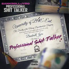Professional Shit Talker - Single by BankrollJyro album reviews, ratings, credits