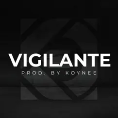 Vigilante - Single by Koynee Beats album reviews, ratings, credits