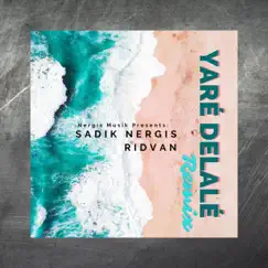 Yaré Delalé - Single by Sadık Nergis & Ridvan album reviews, ratings, credits