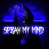 Speak My Mind - Single album lyrics, reviews, download