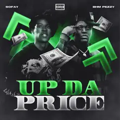 Up Da Price (feat. BHM Pezzy) - Single by Sofay album reviews, ratings, credits