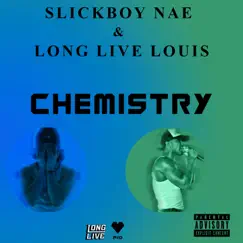 Chemistry (feat. Long Live Louis) - Single by SlickBoy Nae album reviews, ratings, credits