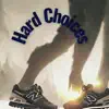 Hard Choices - Single album lyrics, reviews, download