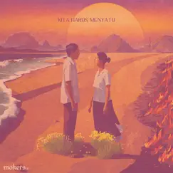 Kita Harus Menyatu - Single by Mokers30 album reviews, ratings, credits