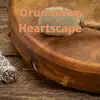 Drumming Heartscape - Single album lyrics, reviews, download