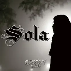 Sola - Single by Adrián Robles album reviews, ratings, credits