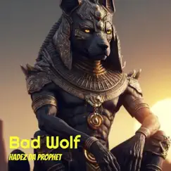 Bad Wolf - Single by HADEZ Da Prophet album reviews, ratings, credits
