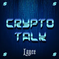 Crypto Talk - Single by Layce305 album reviews, ratings, credits