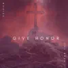 Give Honor - Single album lyrics, reviews, download